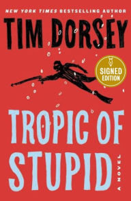 Tropic of Stupid (Signed Book) (Serge Storms Series #24)