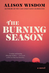 Top ebooks download The Burning Season: A Novel 9780063097582 in English