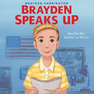 Title: Brayden Speaks Up: How One Boy Inspired the Nation, Author: Brayden Harrington