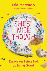 Ebooks in pdf free download She's Nice Though: Essays on Being Bad at Being Good 9780063098510