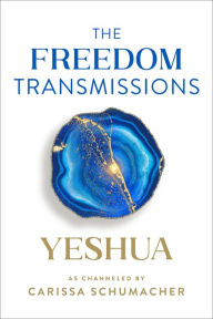 Title: The Freedom Transmissions: A Pathway to Peace, Author: Carissa Schumacher