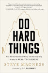 Alternative view 1 of Do Hard Things: Why We Get Resilience Wrong and the Surprising Science of Real Toughness