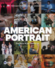 Title: American Portrait: The Story of Us, Told by Us, Author: PBS