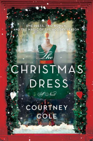 Title: The Christmas Dress: A Novel, Author: Courtney Cole