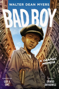 Title: Bad Boy: A Graphic Memoir, Author: Walter Dean Myers