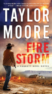 Title: Firestorm: A Novel, Author: Taylor Moore