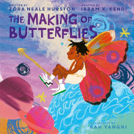 Ebook textbooks download free The Making of Butterflies 9780063111585 (English literature) by Zora Neale Hurston, Kah Yangni, Ibram X. Kendi, Zora Neale Hurston, Kah Yangni, Ibram X. Kendi MOBI CHM
