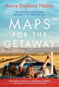 Title: Maps for the Getaway: A Novel, Author: Annie England Noblin