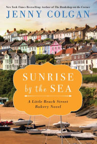 Title: Sunrise by the Sea: A Little Beach Street Bakery Novel, Author: Jenny Colgan