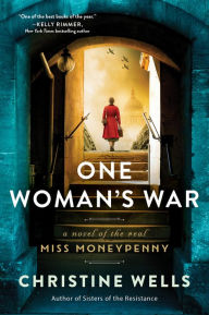 Best books pdf free download One Woman's War: A Novel of the Real Miss Moneypenny CHM PDF (English Edition) by Christine Wells, Christine Wells