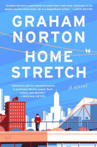 Title: Home Stretch: A Novel, Author: Graham Norton