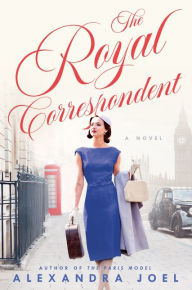 Kindle books download The Royal Correspondent: A Novel