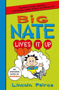 Pdf format ebooks download Big Nate Lives It Up by Lincoln Peirce 9780063114081  in English