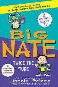 Free downloadable ebooks for phone Big Nate: Twice the 'Tude: Big Nate Flips Out and Big Nate: In the Zone by Lincoln Peirce in English MOBI PDB 9780063114104