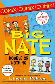 French ebook download Big Nate: Double or Nothing: Big Nate: What Could Possibly Go Wrong? and Big Nate: Here Goes Nothing CHM 9780063114111 by Lincoln Peirce in English