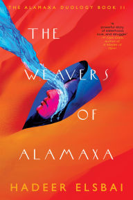 Free books to download on kindle The Weavers of Alamaxa: A Novel by Hadeer Elsbai (English literature)  9780063114814