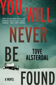 Free online books downloads You Will Never Be Found: A Mystery Novel ePub CHM by Tove Alsterdal, Alice Menzies