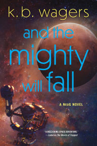 E book free download italiano And the Mighty Will Fall: A NeoG Novel