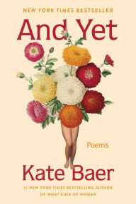 Title: And Yet: Poems, Author: Kate Baer