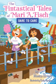 Free ebooks torrents download The Fintastical Tales of Mari A. Fisch #2: Dare to Care 9780063116320