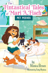 Free ebooks to download for free The Fintastical Tales of Mari A. Fisch #3: Pet Peeves (English Edition) 9780063116344 by Monica Brown, Emily Mendoza DJVU ePub