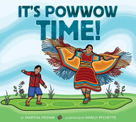Title: It's Powwow Time!, Author: Martha Troian