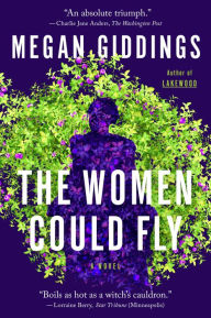 Title: The Women Could Fly: A Novel, Author: Megan Giddings