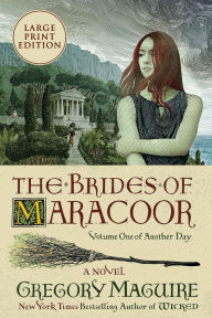 Title: The Brides of Maracoor: A Novel, Author: Gregory Maguire