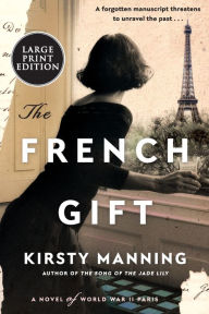 Title: The French Gift: A Novel, Author: Kirsty Manning