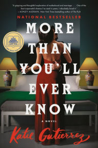 Title: More Than You'll Ever Know: A Novel, Author: Katie Gutierrez