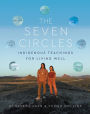 The Seven Circles: Indigenous Teachings for Living Well