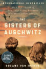 The Sisters of Auschwitz: The True Story of Two Jewish Sisters' Resistance in the Heart of Nazi Territory