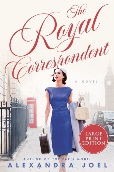 The Royal Correspondent: A Novel