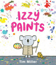 Title: Izzy Paints, Author: Tim Miller