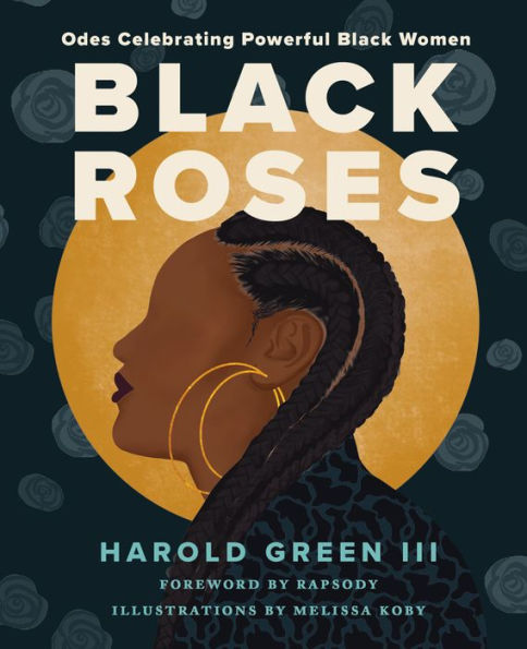 Black Roses: Odes Celebrating Powerful Women