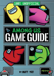 Free download of textbooks Among Us: 100% Unofficial Game Guide 9780063135826  by Matt Yeo (English literature)