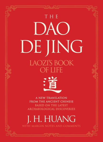 The Dao De Jing: Laozi's Book of Life: A New Translation from the Ancient Chinese