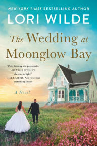 Free books download for ipod touch The Wedding at Moonglow Bay: A Novel 9780063135901 English version CHM PDB FB2 by Lori Wilde, Lori Wilde