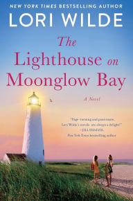 Title: The Lighthouse on Moonglow Bay: A Novel, Author: Lori Wilde