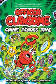 Easy french books download Officer Clawsome: Crime Across Time by Brian "Smitty" Smith, Chris Giarrusso