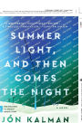 Summer Light, and Then Comes the Night: A Novel