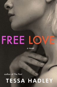 Free audio books for downloads Free Love: A Novel by Tessa Hadley, Tessa Hadley English version CHM