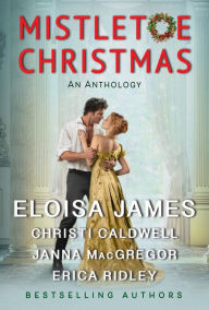 Title: Mistletoe Christmas: An Anthology, Author: Eloisa James