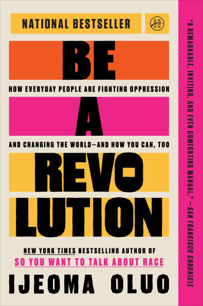 Be a Revolution: How Everyday People Are Fighting Oppression and Changing the World-and You Can, Too