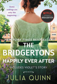 Title: The Bridgertons: Happily Ever After, Author: Julia Quinn