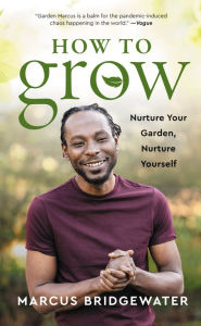 Download online books pdf How to Grow: Nurture Your Garden, Nurture Yourself