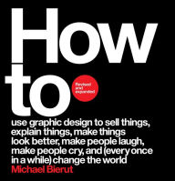Title: How to Revised and Expanded Edition, Author: Michael Bierut