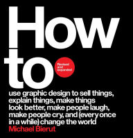 Title: How to Revised and Expanded Edition, Author: Michael Bierut