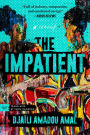 The Impatient: A Novel