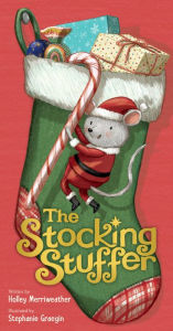 Download textbooks to tablet The Stocking Stuffer by Holley Merriweather, Stephanie Graegin, Holley Merriweather, Stephanie Graegin English version